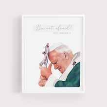 Load image into Gallery viewer, Be Not Afraid | St John Paul II | Art Print | Portrait
